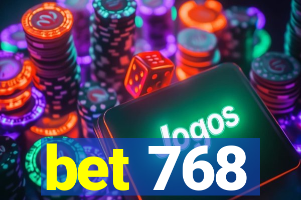 bet 768